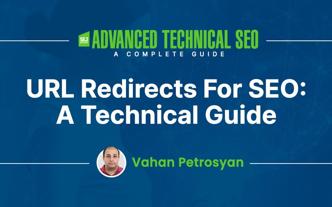 URL Redirects For SEO: A Technical Guide